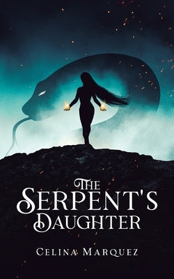 The Serpent's Daughter by Marquez, Celina