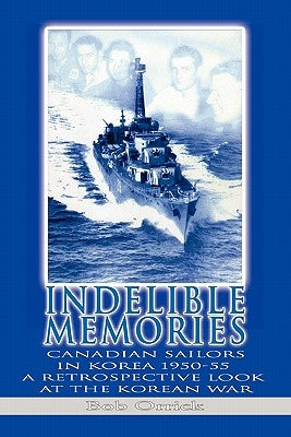 Indelible Memories by Orrick, Bob