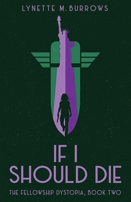 If I Should Die: The Fellowship Dystopia, Book Two by Burrows, Lynette M.