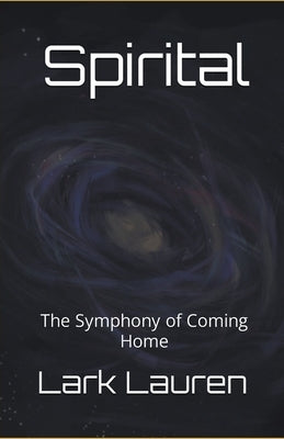 Spirital - The Symphony of Coming Home by Lauren, Lark