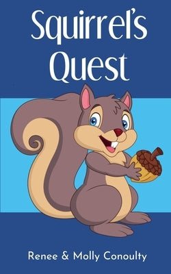Squirrel's Quest by Conoulty, Renee