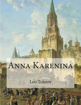 Anna Karenina by Tolstoy, Leo
