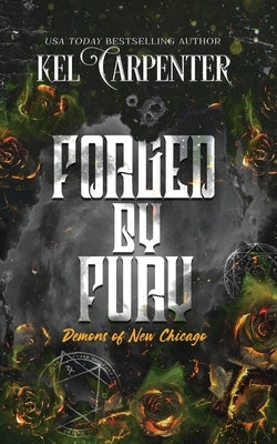 Forged by Fury: Demons of New Chicago by Carpenter, Kel