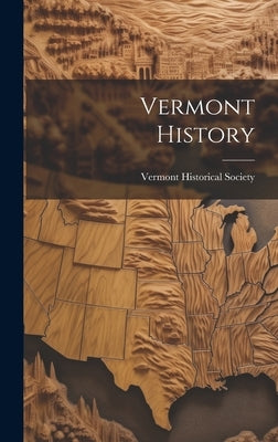 Vermont History by Vermont Historical Society