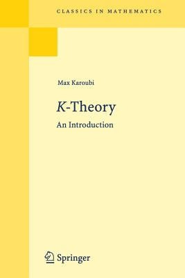 K-Theory: An Introduction by Karoubi, Max