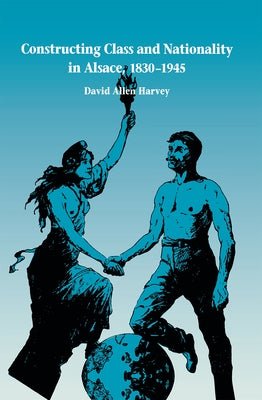 Constructing Class & Nationality by Harvey, David Allen