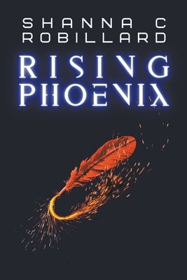 Rising Phoenix by Robillard, Shanna