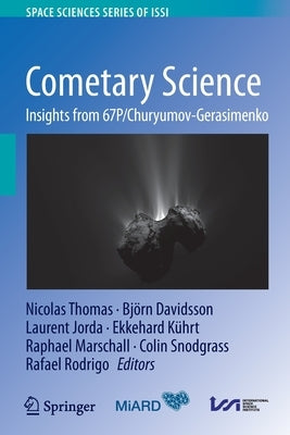 Cometary Science: Insights from 67p/Churyumov-Gerasimenko by Thomas, Nicolas