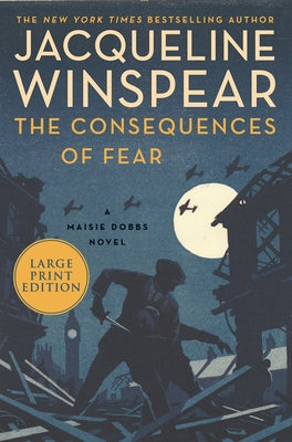 The Consequences of Fear: A Maisie Dobbs Novel by Winspear, Jacqueline