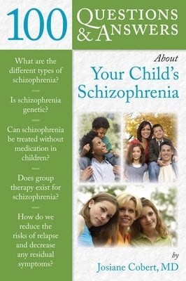 100 Questions & Answers about Your Child's Schizophrenia by Cobert, Josiane
