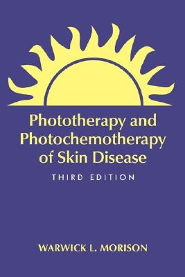 Phototherapy and Photochemotherapy for Skin Disease by Morison, Warwick L.