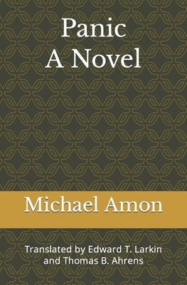 Panic: Translated by Edward T. Larkin and Thomas B. Ahrens by Larkin, Edward T.