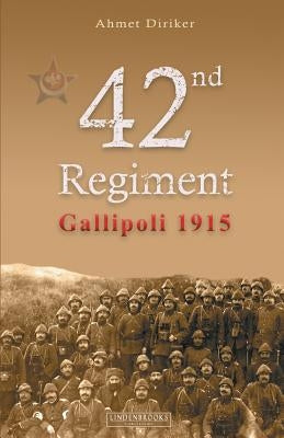 42nd Regiment Gallipoli 1915 by Diriker, Ahmet