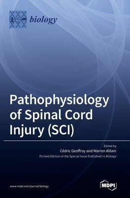 Pathophysiology of Spinal Cord Injury (SCI) by Geoffroy, Cedric