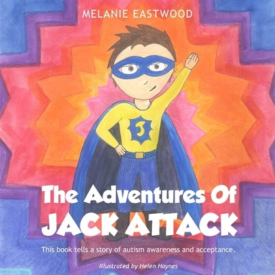 The Adventures Of Jack Attack by Eastwood, Melanie
