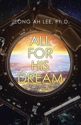All for His Dream by Lee, Jeong Ah