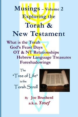 Musings Vol.#2 - Exploring the Torah & New Testament by Brusherd, Joe