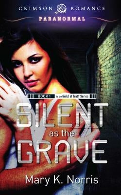 Silent as the Grave by Norris, Mary K.
