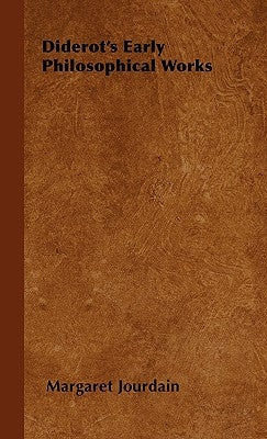 Diderot's Early Philosophical Works by Jourdain, Margaret