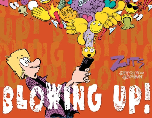 Zits: Blowing Up by Borgman, Jim