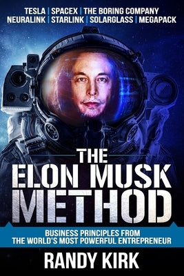 The Elon Musk Method: Business Principles from the World's Most Powerful Entrepreneur by Cantrell, Jim