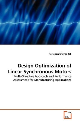 Design Optimization of Linear Synchronous Motors by Chayopitak, Nattapon