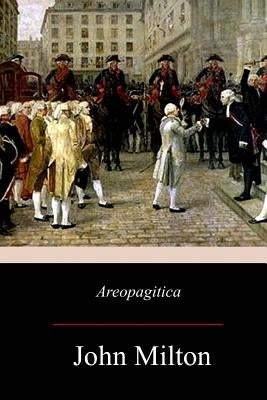 Areopagitica by Jhn Milton, John