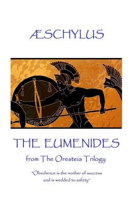 Æschylus - The Eumenides: Translaton by E.D.A. Morshead by ÆSchylus
