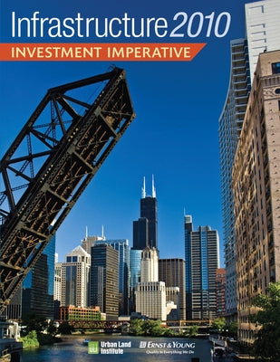 Infrastructure 2010: Investment Imperative by Miller, Jonathan