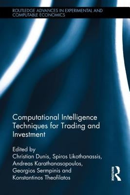 Computational Intelligence Techniques for Trading and Investment by Dunis, Christian