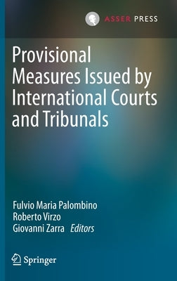 Provisional Measures Issued by International Courts and Tribunals by Palombino, Fulvio Maria