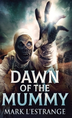 Dawn Of The Mummy by L'Estrange, Mark