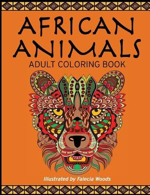 African Animals: Adult Coloring Book by Woods, Falecia