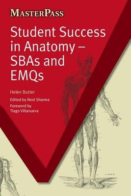 Student Success in Anatomy: Sbas and Emqs by Helen, Butler