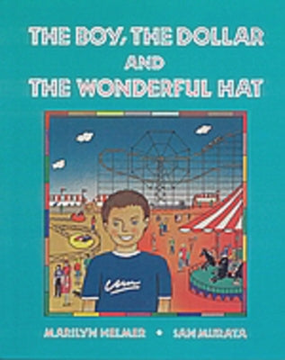 The Boy, the Dollar and the Wonderful Hat by Helmer, Marilyn