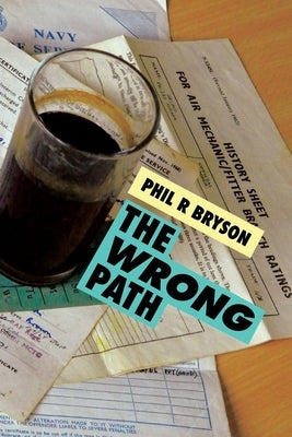 The Wrong Path by Bryson, Phil R.