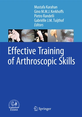 Effective Training of Arthroscopic Skills by Karahan, Mustafa