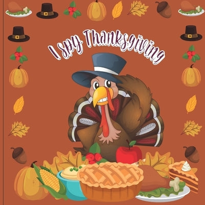 I Spy Thanksgiving: A Perfect Book For 4-8 Year Old About Autumn & Thanksgiving Great Gift For Preschoolers & Kids & Kindergarten by Boyd, Kita