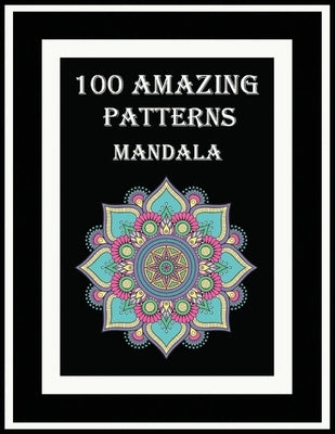 100 Amazing patterns mandala: 100 fun and comfortable coloring patterns for adults with unilateral pages to prevent bleeding. Mandala coloring book by Pokirata, Spirit