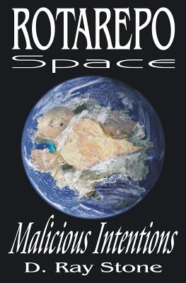 Rotarepo Space: Malicious Intentions by Stone, D. Ray
