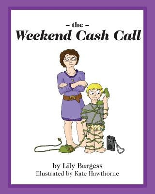 The Weekend Cash Call by Burgess, Lily
