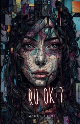 Ruok?: A Horror Story in Texts by Futuro, Andy