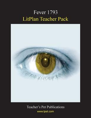Litplan Teacher Pack: Fever 1793 by Stone, Christina