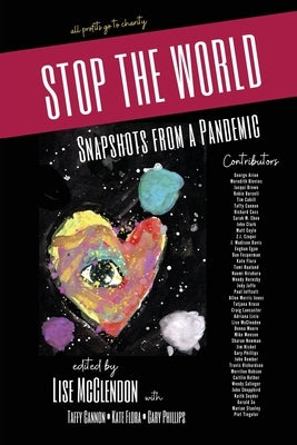 Stop the World: Snapshots from a Pandemic by McClendon, Lise