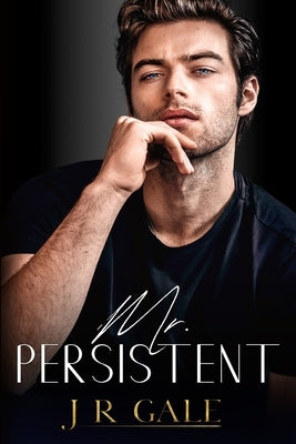 Mr. Persistent by Gale, J. R.