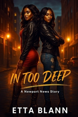 In Too Deep: A Newport News Story by Blann, Etta