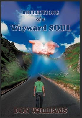 Reflections of a Wayward Soul by Williams, Don