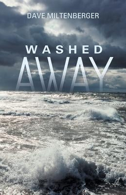 Washed Away by Miltenberger, Dave