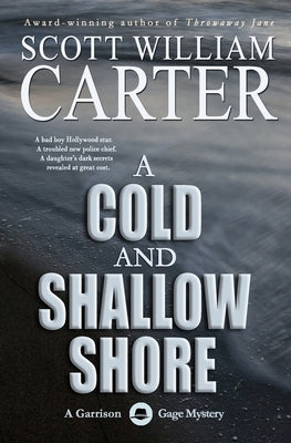 A Cold and Shallow Shore: A Garrison Gage Mystery by Carter, Scott William