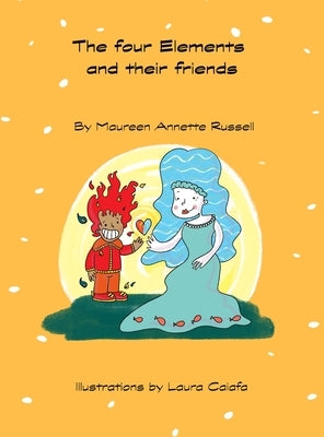 The Four Elements and Their Friends by Russell, Maureen A. Annette